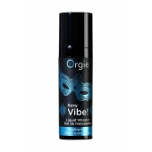 Гель для массажа ORGIE Sexy Vibe Liquid Vibrator с эффектом вибрации - 15 мл. - ORGIE - купить с доставкой в Комсомольске-на-Амуре
