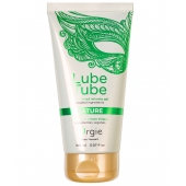 Интимный гель на водной основе Lube Tube Nature - 150 мл. - ORGIE - купить с доставкой в Комсомольске-на-Амуре