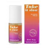 Пролонгирующий гель для мужчин Take It Slow - 30 мл. - Love to Love - купить с доставкой в Комсомольске-на-Амуре