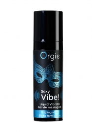 Гель для массажа ORGIE Sexy Vibe Liquid Vibrator с эффектом вибрации - 15 мл. - ORGIE - купить с доставкой в Комсомольске-на-Амуре