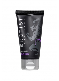 Крем для увеличения пениса Erotist Big Guy - 50 мл. - Erotist Lubricants - купить с доставкой в Комсомольске-на-Амуре