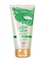 Интимный гель на водной основе Lube Tube Nature - 150 мл. - ORGIE - купить с доставкой в Комсомольске-на-Амуре