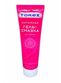 Гель-смазка на водной основе For Women - 100 мл. - Torex - купить с доставкой в Комсомольске-на-Амуре