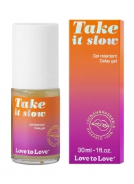 Пролонгирующий гель для мужчин Take It Slow - 30 мл. - Love to Love - купить с доставкой в Комсомольске-на-Амуре